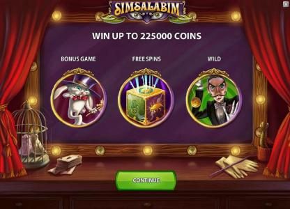 you can win to 225000 coins and the game features a bonus game, free spins and wilds