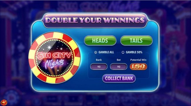 Double Up Feature is a available after every winning spin. Select either heads or tails for a chance to double your winnings.