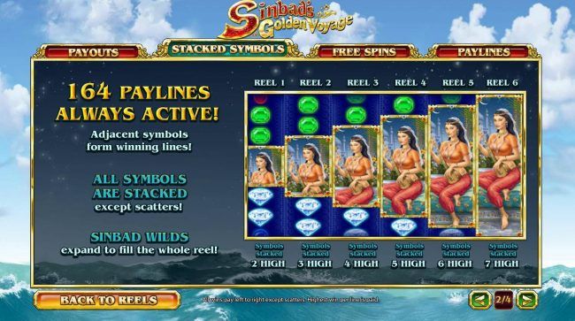 164 paylines always active! Adjacent symbols form winning lines! All symbols are stacked except scatters! Sinbad wilds expand to fill the whole reel!