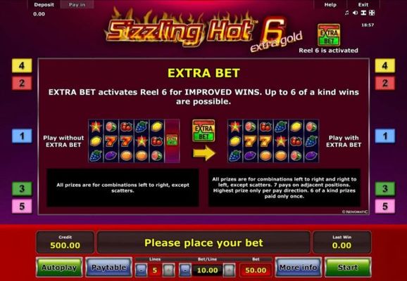 Extra Bet activates reel 6 for improved wins. Up to 6 of a kind wins are possible.