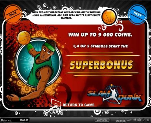 Win up to 9,000 coins. 3, 4 or 5 symbols start the SuperBonus