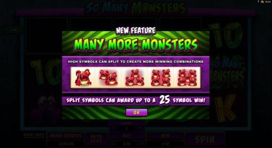 New Feature - Many More Monsters - Split symbols can award up to a 25 symbol win.