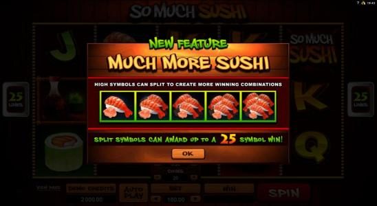New Feature - Much More Sushi - Split symbols can award up to a 25 symbol win.