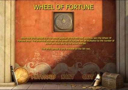 When the SPIN symbol is in the center position on the fifth reel, you may spin the Wheel Of Fortune one.