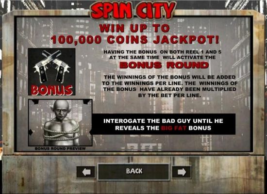 Win up to 100,000 coins jackpot! Having the bonus symbol on both reel 1 and 5 at the same time will activate the bonus round.