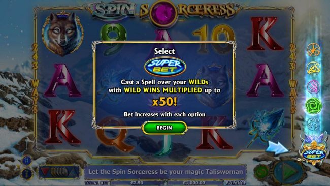 Select Super Bet, Cast a spell over your wilds with wild wins multiplied up to x50! Bet increases with each option.
