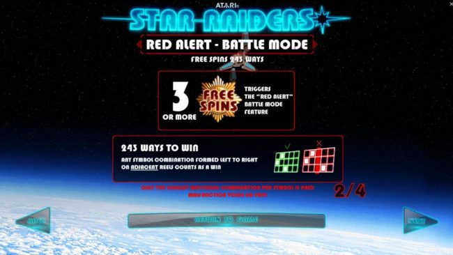 Three or more Free Spins symbols triggers the Red Alert Battle Mode feature with 243 ways to win.