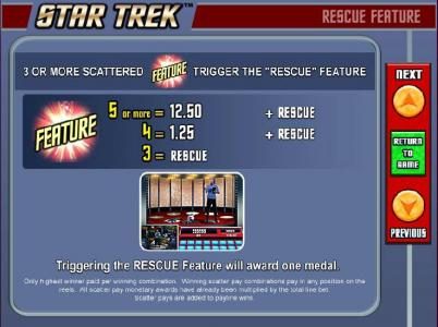 3 or more scattered feature symbols trigger the RESCUE feature. Triggering the RESCUE feature will award one medal.