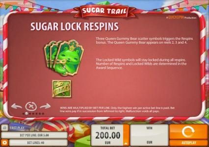 Sugar Lock Respins - Three Queen Gummy Bears scatter symbols triggers the respins bonus. The Queen Gummy Bear appears on reels 2, 3 and 4.