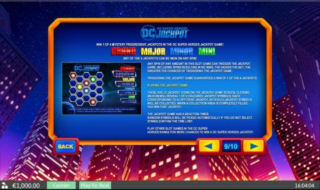 DC Super Heroes Jackpot Game Rules - Win 1 of 4 Mystery Progressive Jackpots in the DC Super Heroes Jackpot.