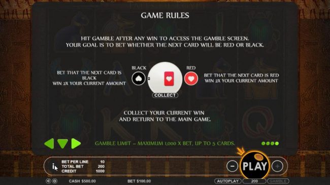 Hit Gamble after any win to access the Gamble screen. Your goal i. Gas to bet whether the next card will be RED or BLACK. Gamble limit - maximum 1,000 x bet, up to 5 cards.