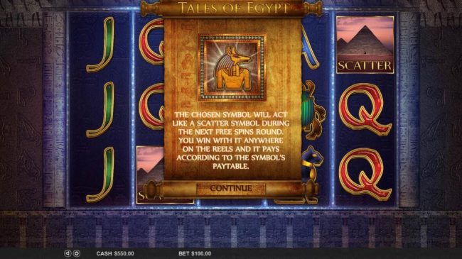 The chosen symbol will act like a scatter symbol during the next free spins round. You win with it anywhere on the reels and it pays according to the symbols paytable.