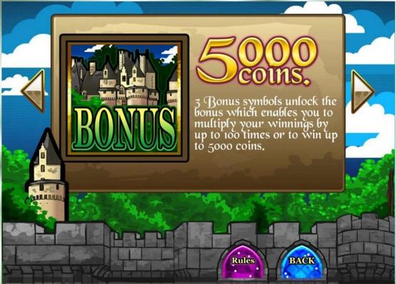 Win up to 5,000 credits. 3 Bonus symbols unlock the bonus which enables you to multiply your winnings by 100 times or to win up to 5000 coins.
