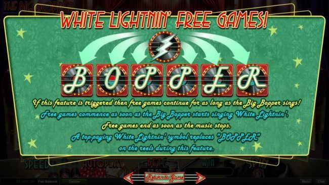 White Lingtnin Free Games - If this feature is triggered then free games continue for as long as the big bopper sings.