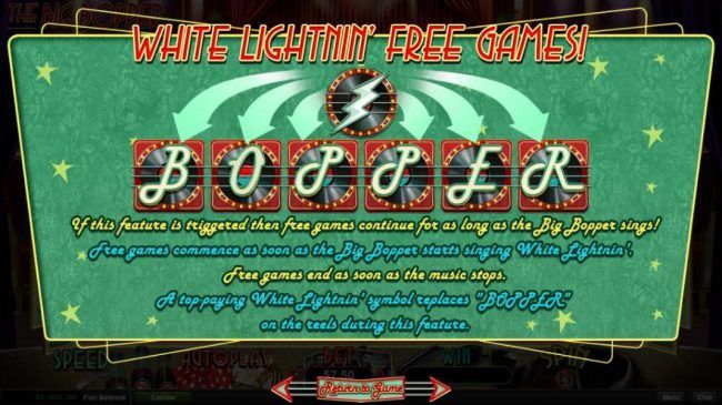 White Lingtnin Free Games - If this feature is triggered then free games continue for as long as the big bopper sings.