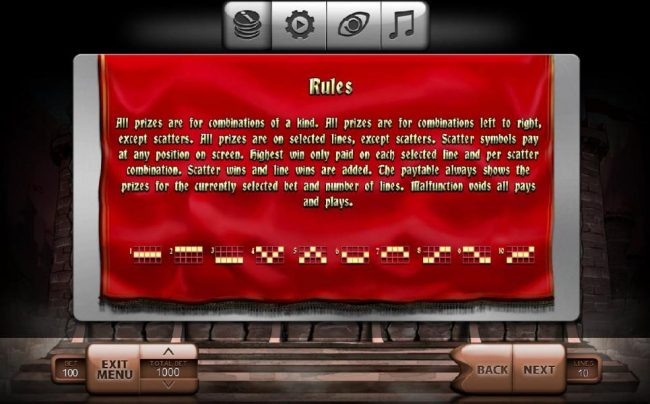 Payline Diagrams 1-10 All prizes are for combinations of a kind. All prizes are for combinations left to right, except scatters. All prizes are on selected lines, except scatters. Scatter symbols pay at any position on screen. Highest win only paid on eac