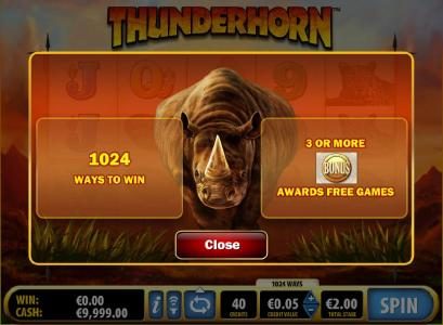 1024 ways to win. 3 or more bonus symbols awards free games.