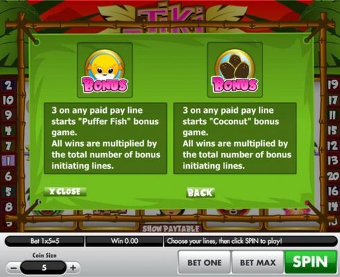 3 puffer bonus symbols on any paid line starts Puffer Fish bonus game. 3 coconut bonus symbols on any paid line starts Coconut Bonus game.