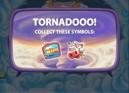 The Wild and Cow symbols will be active during the tornado feature