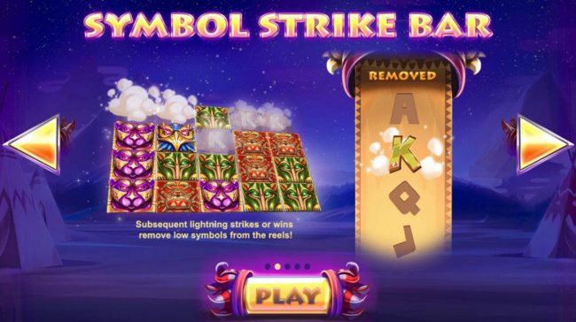 Symbol Strike Bar - Subseguent lightning strikes or wins remove low symbols from the reels!