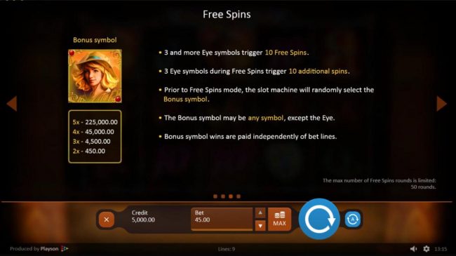 3 or more more Eye symbols trigger 10 free spins.