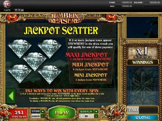 Jackpot Scatter - If 3 or more diamond jackpot icons appear anywhere in the draw results you will qualify for one of three payouts.