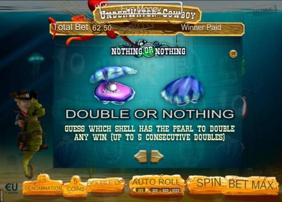 Double or Nothing - Guess which shell has the pearl to double and win ( up to 5 consecutive doubles)
