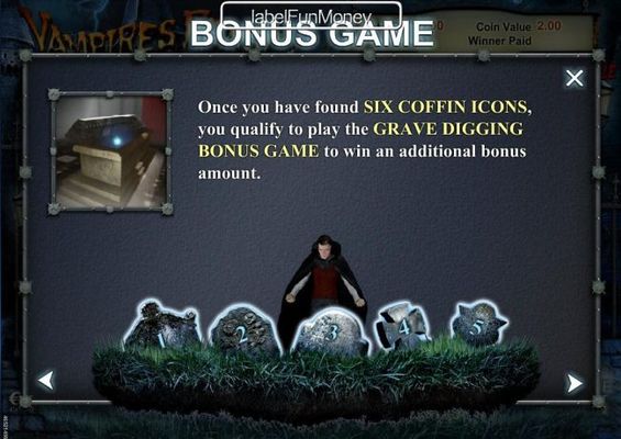Find 6 coffins icons and you qualify to play the Grave Digging Bonus Game.