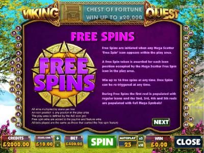 Free Spins - free spins are initiated when any mega scatter free spin icon appears within th play area.