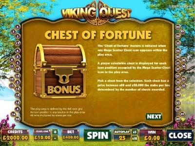 Chest of Fortune - the Chest of Fortune feature is initiated when and Mega Scatter Chest icon appears within the paly area. Pick a Chest from the selection. Each Chest has a prize between x80 and x20,000 the stake per line determined by the number of ches