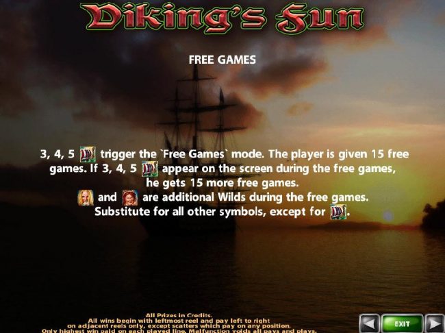 Three or more Viking ship scatter symbols awards 15 free games.