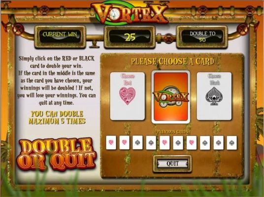 Double or Quit - Simply click on RED or BLACK card to double your winnings.