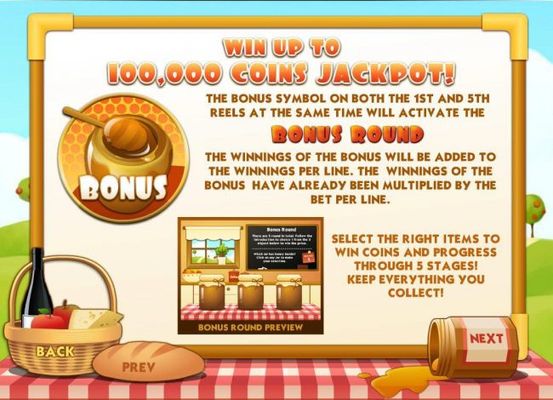 Win up to 100,000 coins jackpot! The bonus symbol on both the 1st and 5th reels at the same time will activate the Bonus Round.
