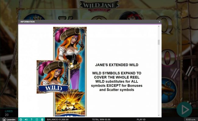 Janes Extended Wild - Wild symbols expand to cover the whole reel, wild substitutes for all symbols except bonuses and scatter symbols
