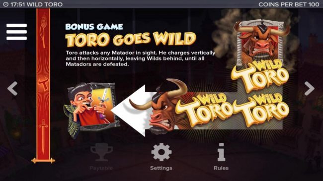 Bonus Game - Toro Goes Wild - Toro attacks any matador in sight. He charges veritcally and then horizontally, leaving wilds behind, until all matadors are defeated.