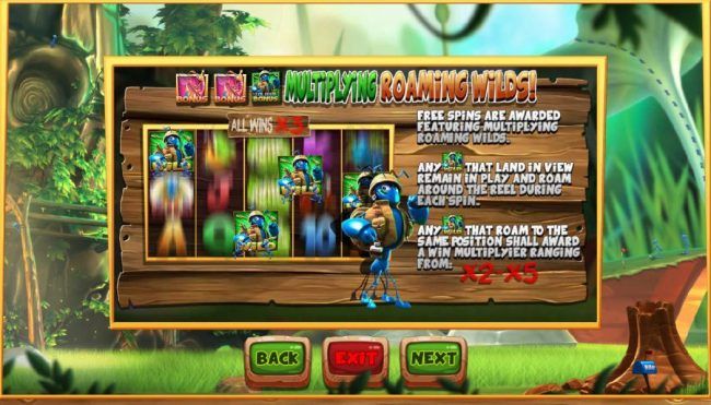 Multiplying Roam Wilds - Free Spins are awarded featuring Multiplying Roaming Wilds. Any Wild symbol that in view remain in play and roam around reels during each spin. Any Wild symbol that roam to the same position shall award a win multipltier ranging f