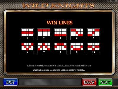 Payline Diagrams 1-10 Clicking on the reel win line in the game will display the associated win line. Wins that occur on all selected lines are added to the total win.
