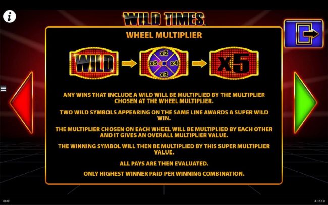 Wheel Multiplier Rules - Any wins that include a wild will be multiplied by the multiplier chosen at the wheel Multiplier.
