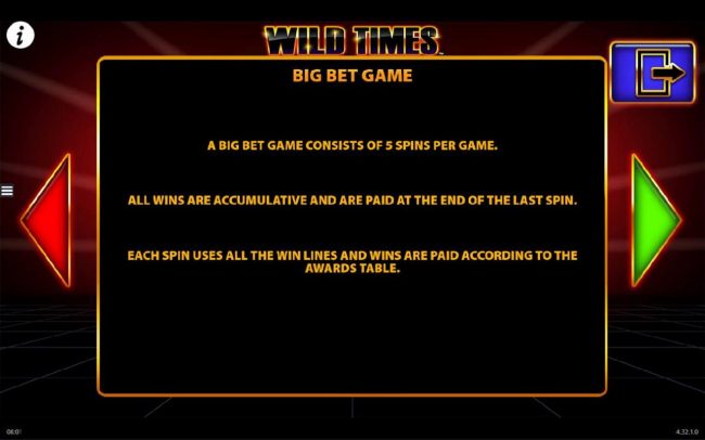 Big Bet Game Rules - A Big Bet Game consists of 5 spins per game.