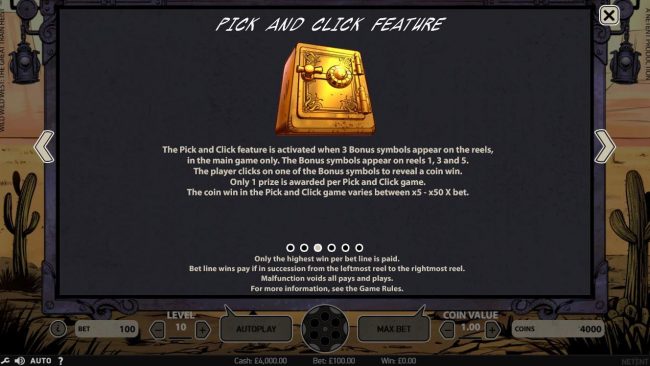 The Pick and Click feature is activated when 3 gold safe bonus symbols appear on reels, in main game only.
