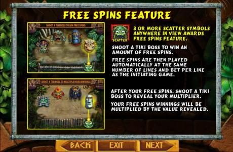 Free Spins Feature - 3 or more scatter symbols anywhere in view awards free spins feature.